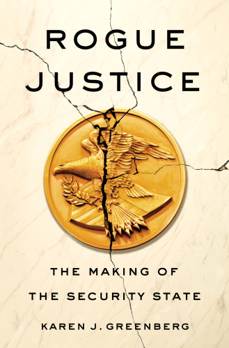 Rogue justice: the making of the security state