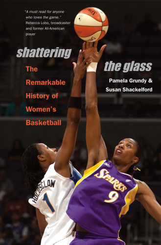 Shattering the glass: the remarkable history of women's basketball