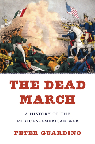 The dead march: a history of the Mexican-American war