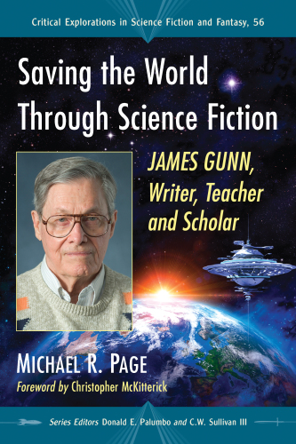 Saving the world through science fiction James Gunn, Writer, Teacher and Scholar