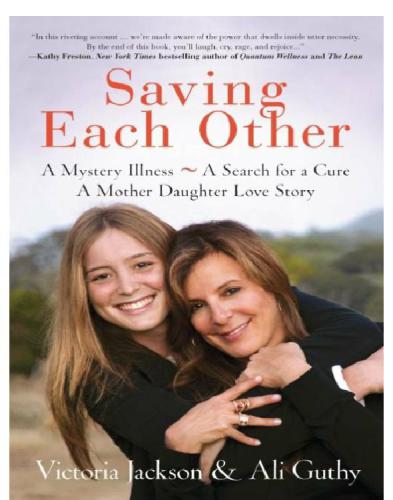 Saving each other: a mystery illness, a search for a cure: a mother-daughter love story