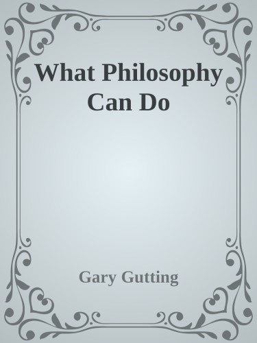 What Philosophy Can Do [&nbsp;ed.]