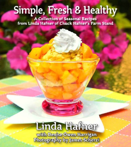 Simple, Fresh & Healthy: a Collection of Seasonal Recipes