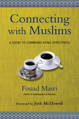 Connecting with Muslims: a guide to communicating effectively