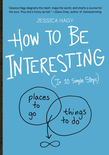 How to be interesting (in 10 easy steps)