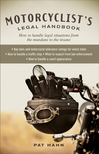 Motorcyclist's legal handbook: how to handle legal situations from the mundane to the insane