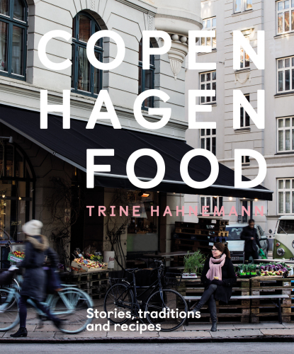 Copenhagen food: stories, traditions and recipes