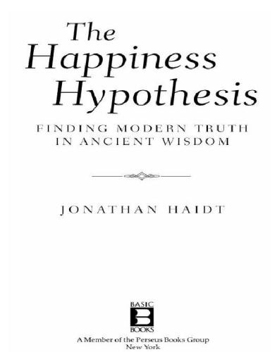 The happiness hypothesis: finding modern truth in ancient wisdom