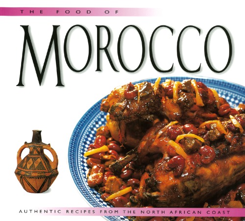 The food of Morocco: authentic recipes from the North African coast