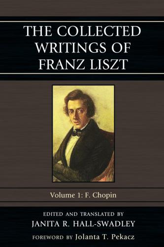 The Collected Writings of Franz Liszt, Vol.1