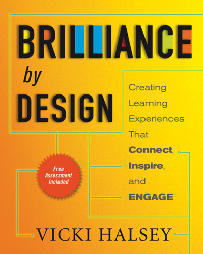 Brilliance by design: creating learning experiences that connect, inspire, and engage