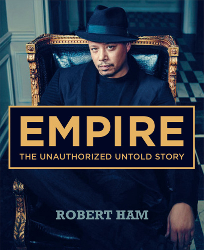 Empire: the unauthorized untold story
