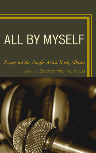 All by myself: essays on the single-artist rock album