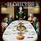 The Hamilton cookbook: cooking, eating & entertaining in Hamilton's world
