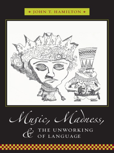 Music, Madness, and the Unworking of Language