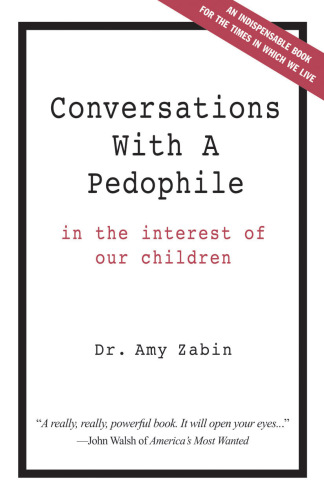 Conversations with a pedophile: in the interest of our children