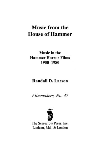 Music from the house of Hammer: music in the Hammer horror films, 1950-1980