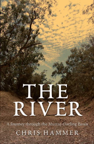 The river: a journey through the Murray-Darling Basin
