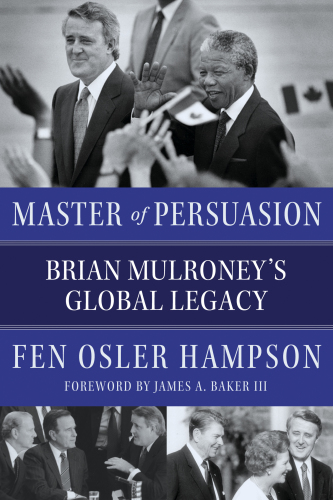 Master of persuasion: Brian Mulroney's global legacy