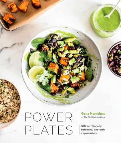 Power plates: 100 nutritionally complete, one-dish vegan meals for balanced living