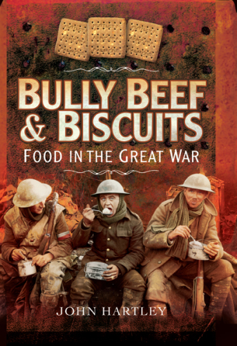 Bully beef and biscuits food in the Great War
