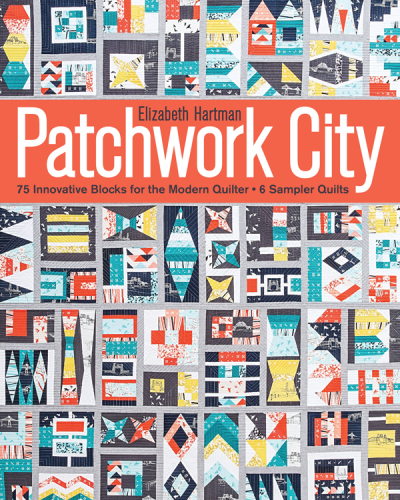Patchwork city: 75 innovative blocks for the modern quilter: 6 sampler quilts