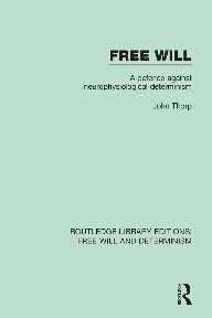 Free Will A Defence Against Neurophysiological Determinism