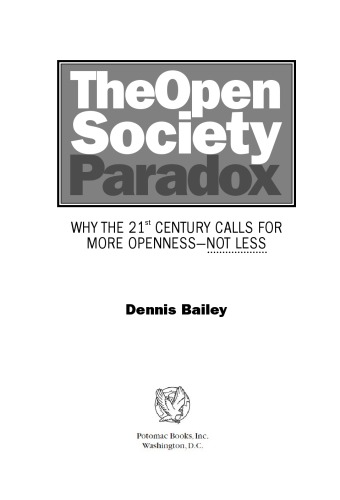 The Open Society Paradox: Why The Twenty-first Century Calls For More Openness-not Less