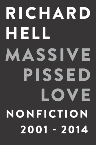 Massive pissed love: nonfiction 2001-2014