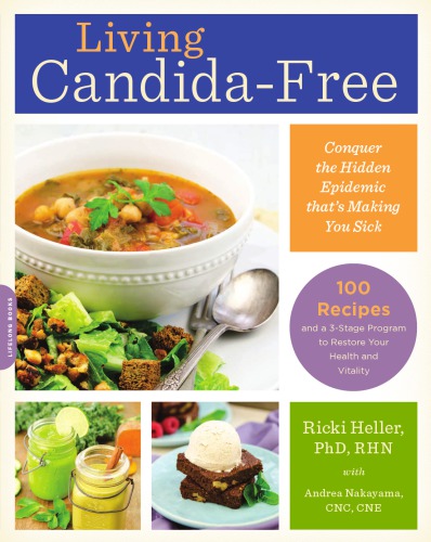 Living candida-free: 100 recipes and a 3-stage program to restore your health and vitality