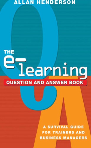 The e-learning question and answer book a survival guide for trainers and business managers