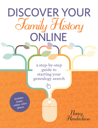 Discover your family history online: a step-by-step guide to starting your genealogy search