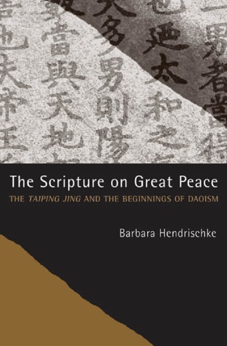 The scripture on great peace: the Taiping jing and the beginnings of Daoism