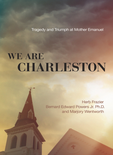 We are charleston: tragedy and triumph at mother emanuel