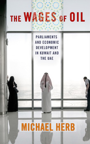 The wages of oil: parliaments and economic development in Kuwait and the UAE