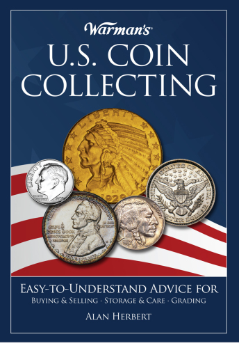 Warman's U.S. coin collecting: easy-to-understand advice for buying & selling, storage & care, grading