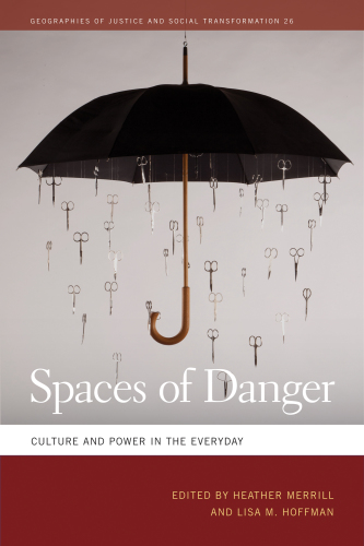 Spaces of danger: culture and power in the everyday