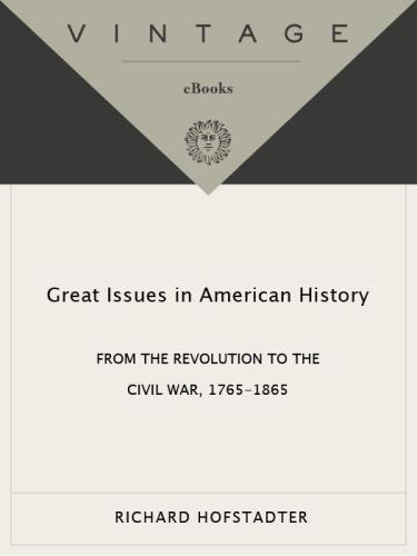 Great Issues in American History, Vol. II: From the Revolution to the Civil War, 1765-1865: 002