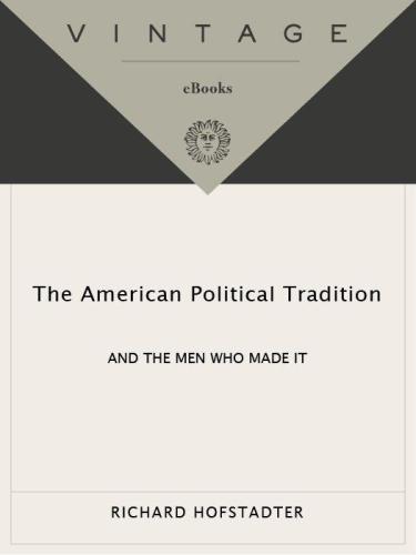 The American Political Tradition: And the Men Who Made it