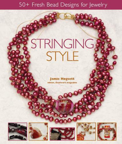 Stringing style: 50+ fresh bead designs for jewelry