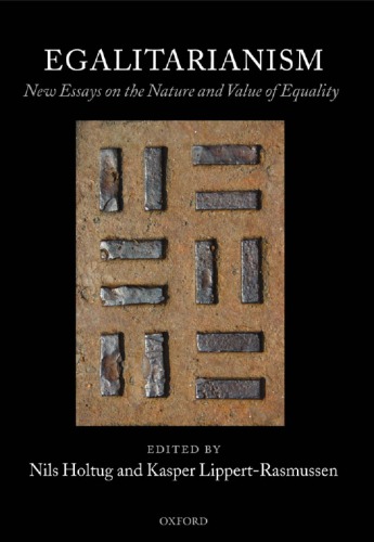 Egalitarianism: new essays on the nature and value of equality