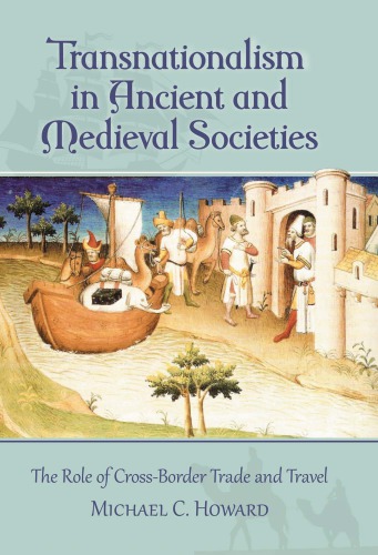 Transnationalism in ancient and medieval societies: the role of cross-border trade and travel