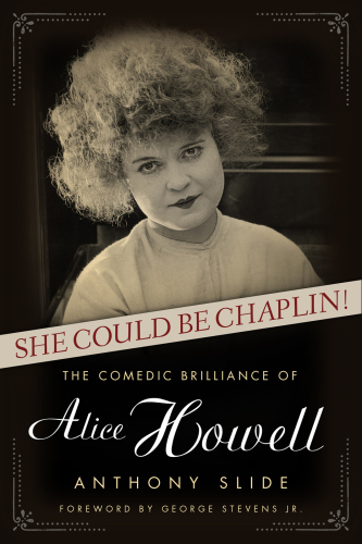 She could be Chaplin!: the comedic brilliance of Alice Howell