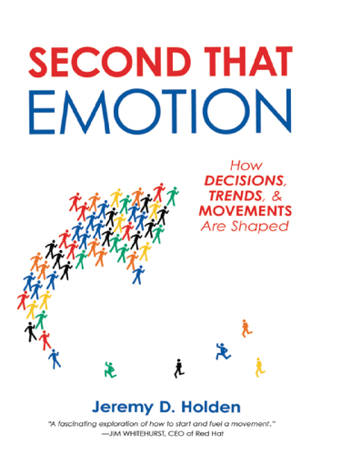 Second That Emotion: How Decisions, Trends, & Movements Are Shaped