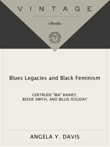 Blues legacies and Black feminism: Gertrude 'Ma' Rainey, Bessie Smith and Billie Holiday
