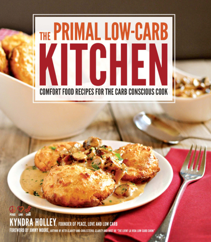The primal low-carb kitchen: comfort food recipes for the carb conscious cook