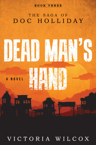 Dead man's hand: the saga of Doc Holliday