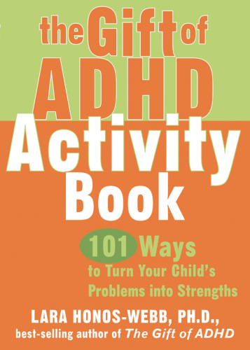 The gift of ADHD activity book: 101 ways to turn your child's problems into strengths