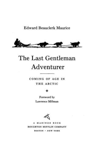 The Last Gentleman Adventurer: Coming of Age in the Arctic