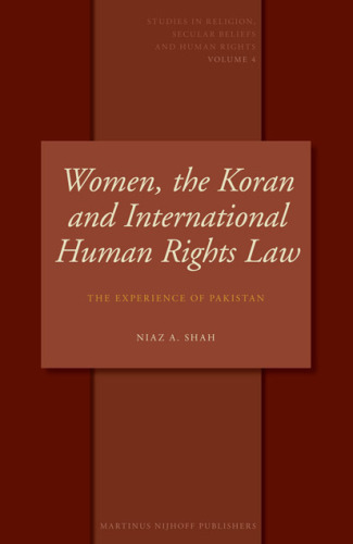 Women, the Koran and International Human Rights Law: The Experience of Pakistan